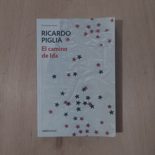 El camino de ida - Ricardo Piglia