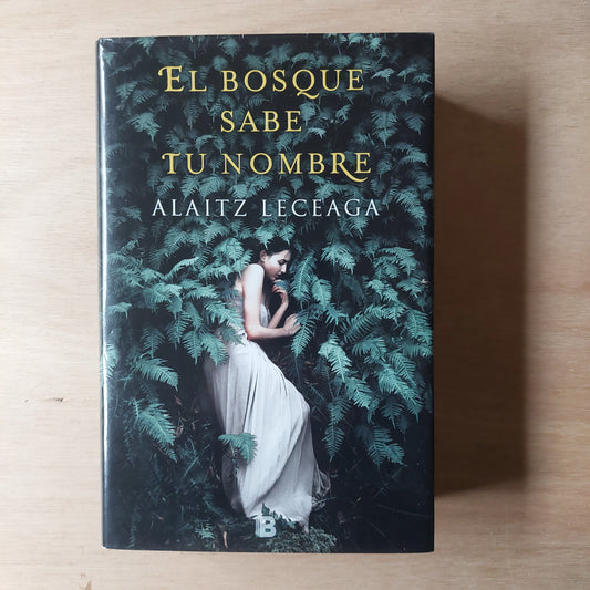 El bosque sabe tu nombre - Alaitz Leceaga