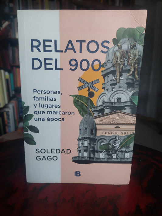 Relatos del 900 - Soledad Gago