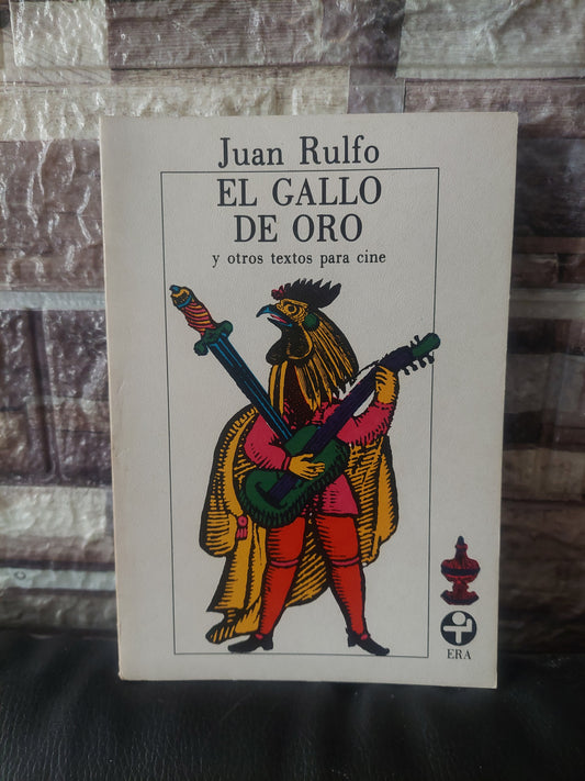 El gallo de oro y otros textos para cine - Juan Rulfo