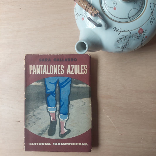 Pantalones azules - Sara Gallardo (primera edición, 1963)