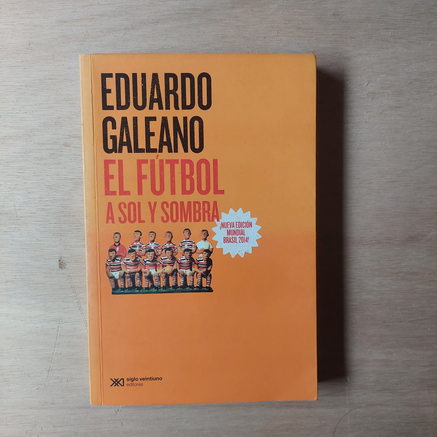 El fútbol a sol y sombra - Eduardo Galeano