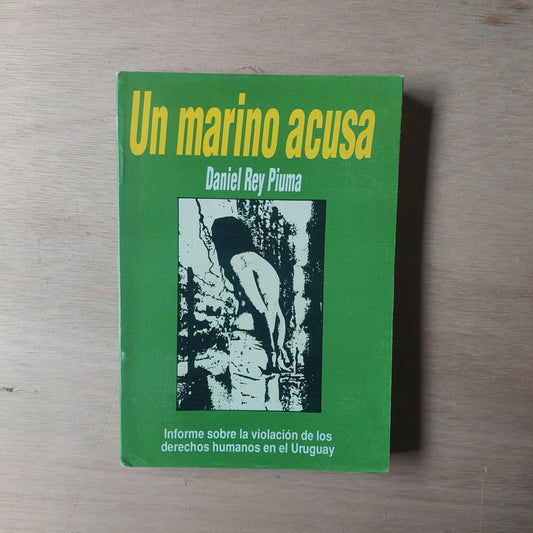Un marino acusa - Daniel Rey Piuma
