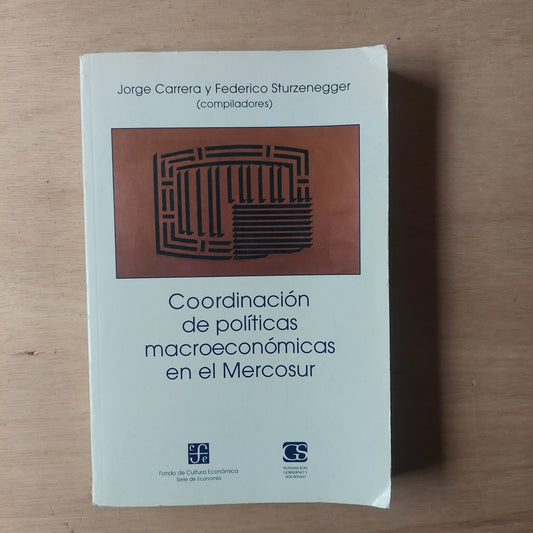 Coordinación de políticas macroeconómicas en el Mercosur - Carrera y Sturzenegger
