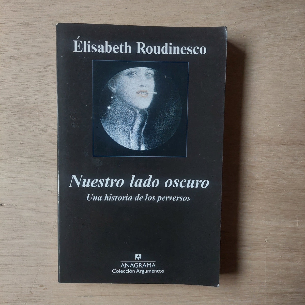 Nuestro lado oscuro. Una historia de los perversos - Élisabeth Roudinesco