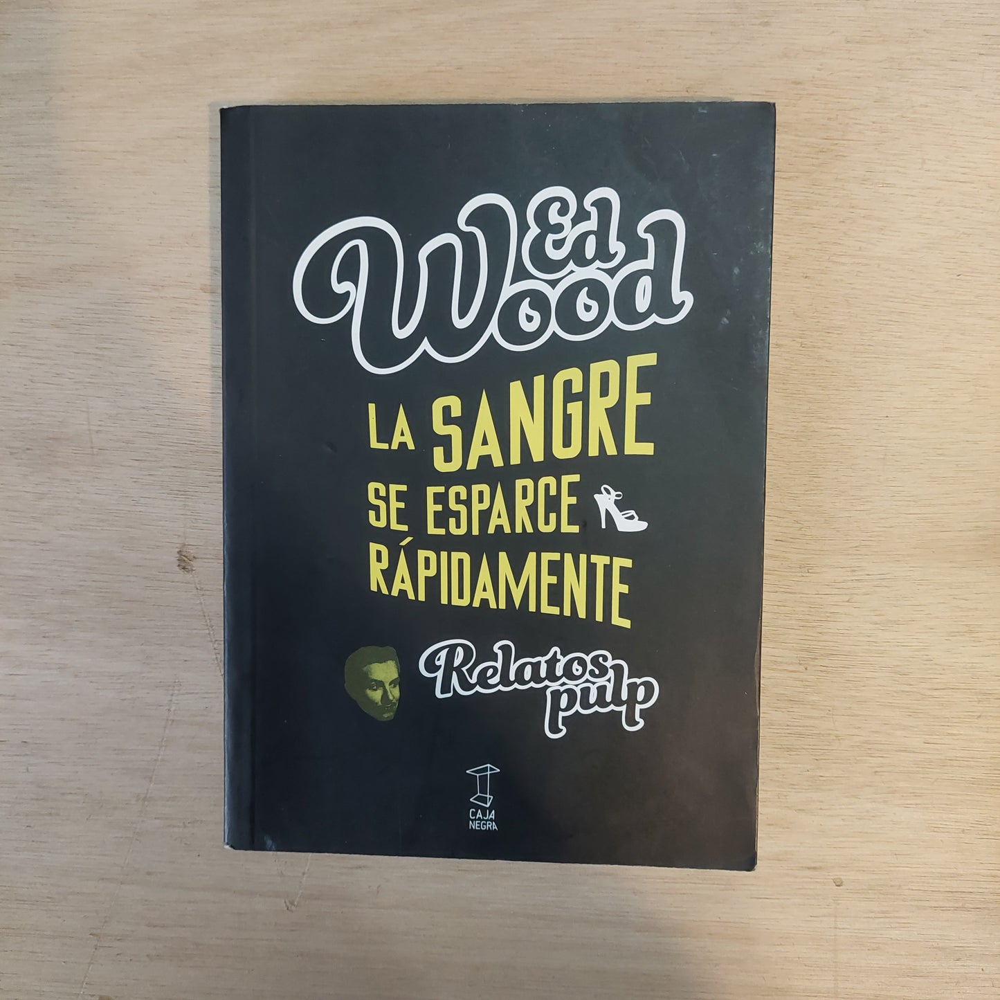 La sangre se esparce rápidamente - Ed Wood (algunos subrayados en flúor)