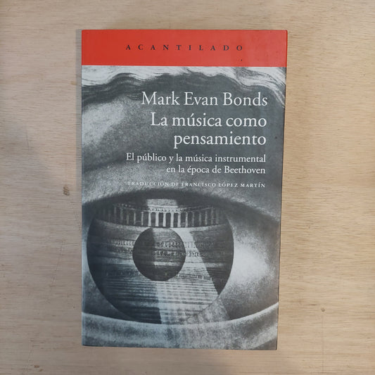 La música como pensamiento - Mark Evan Bonds