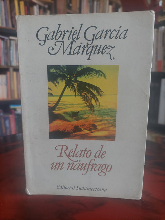 Relato de un naufrago - Gabriel Garcia Márquez
