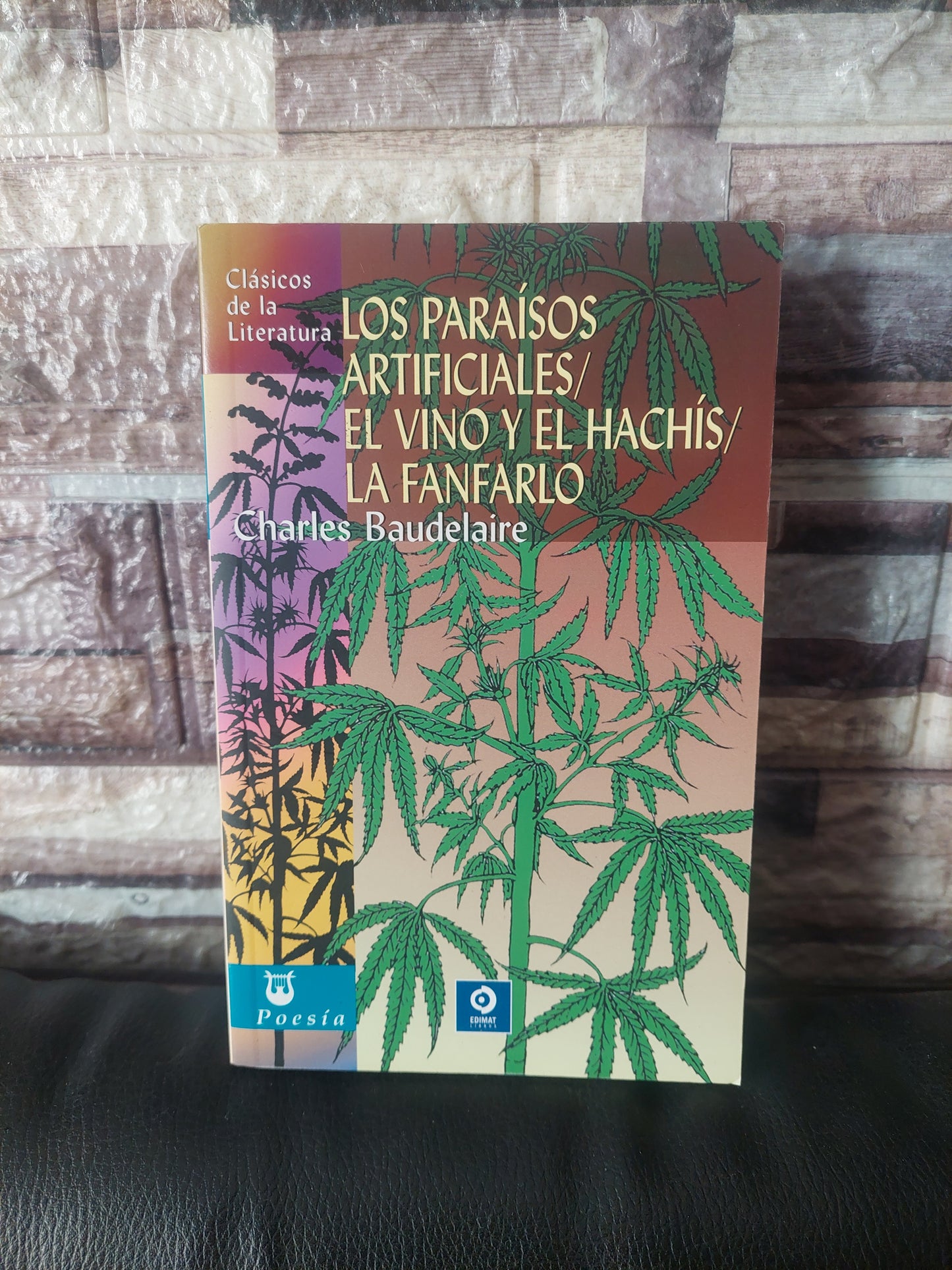 Los paraísos artificiales/El vino y el hachís/La fanfarlo - Charles Baudelaire