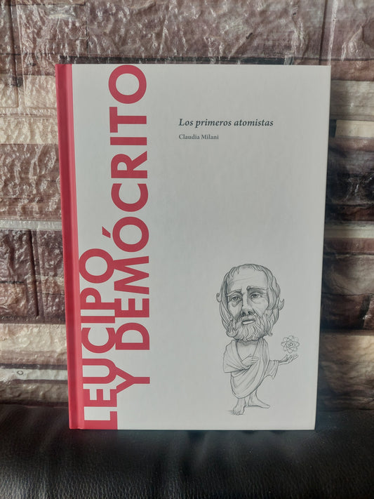 Leucipo y Demócrito. Los primeros atomistas - Claudia Milani