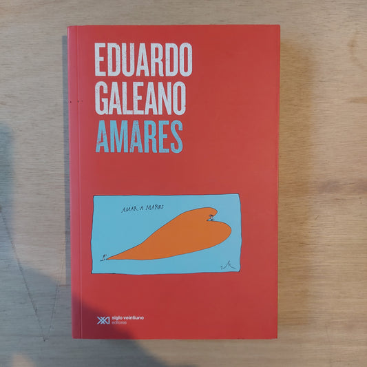 Amares - Eduardo Galeano (como nuevo)
