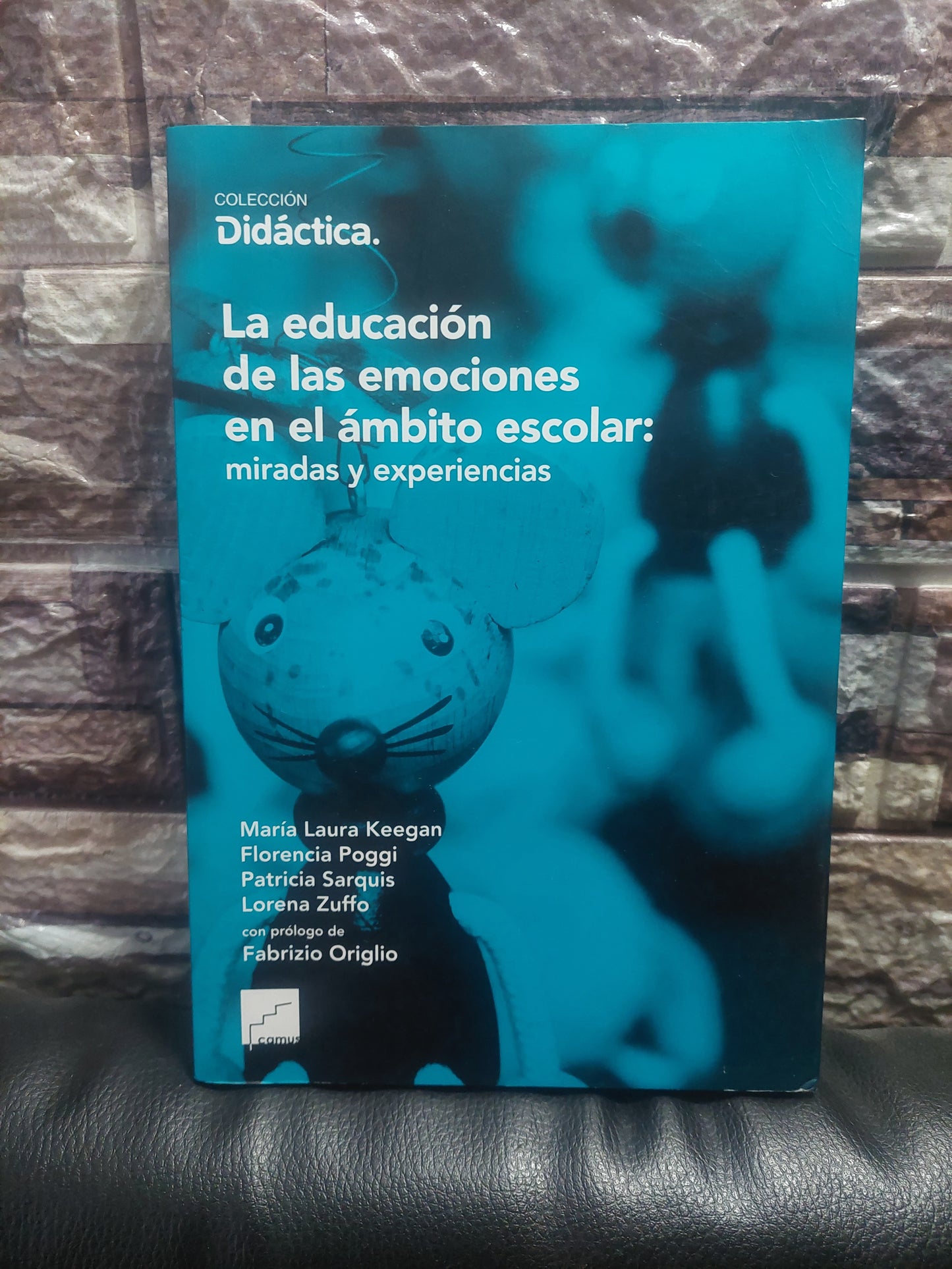 La educación de las emociones en el ámbito escolar: miradas y experiencias - Keegan, Poggi, Sarquis, Zuffo (como nuevo)