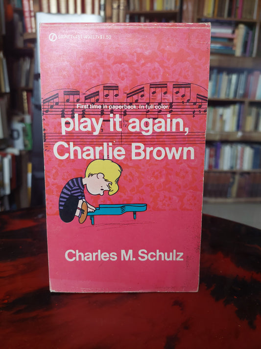 Play it again, Charlie Brown -Charles M. Schulz