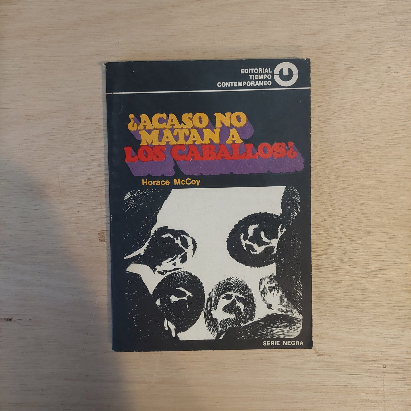¿Acaso no matan a los caballos? - Horace McCoy