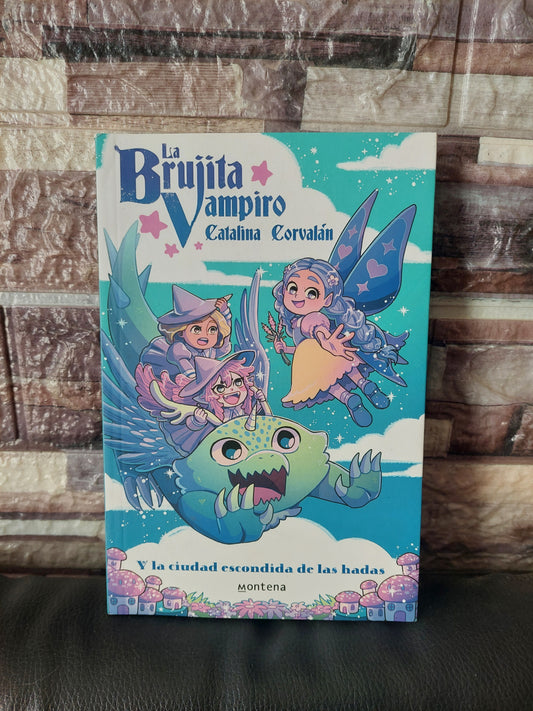 La brujita vampiro y la ciudad escondida de las hadas - Catalina Corvalán (nuevo)