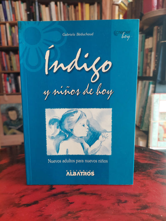 Índigo y niños de hoy - Gabriela Béduchaud